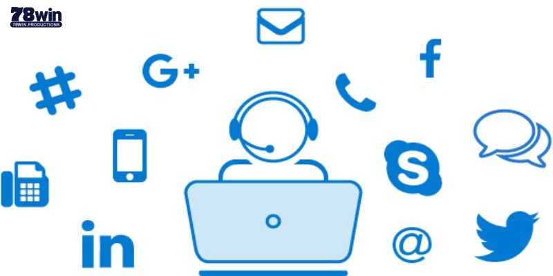 Liên Hệ 78Win 5 Dùng mạng xã hội để có thể liên hệ 78Win an toàn nhất