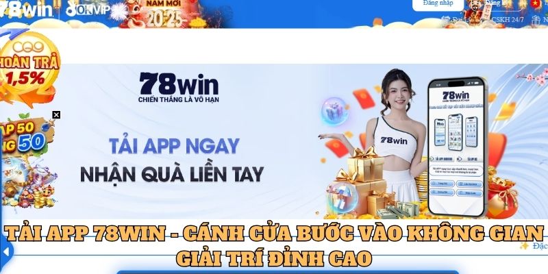 Tải APP 78WIN 4 Tải APP 78WIN - cánh cửa bước vào không gian giải trí đỉnh cao